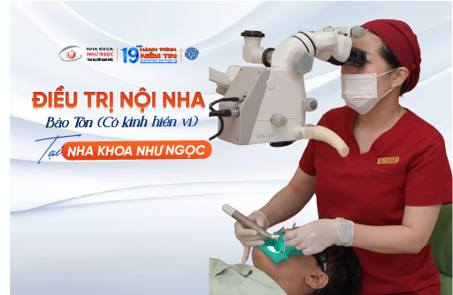 ĐIỀU TRỊ NỘI NHA - BẢO TỒN (CÓ KÍNH HIỂN VI)